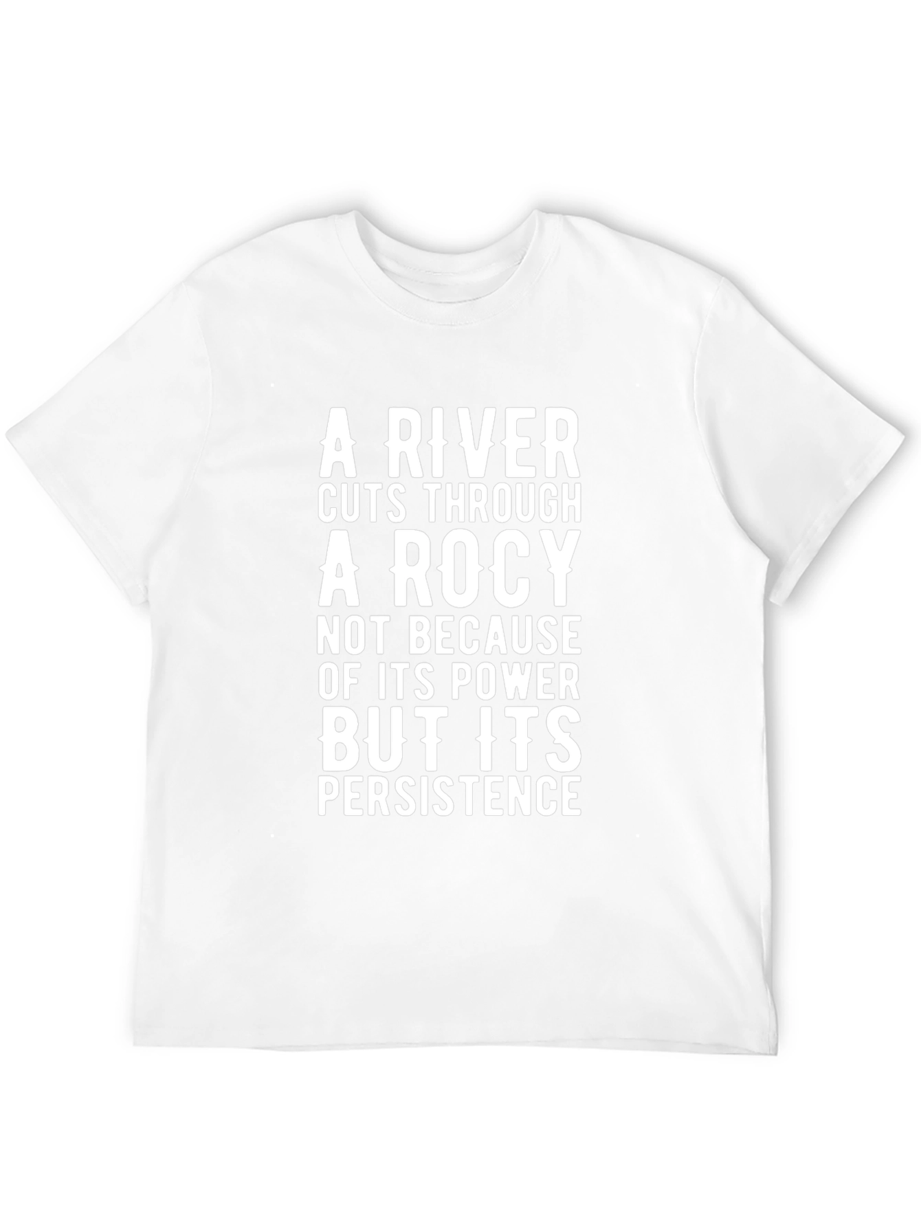A River Cuts Through Rock T-Shirt