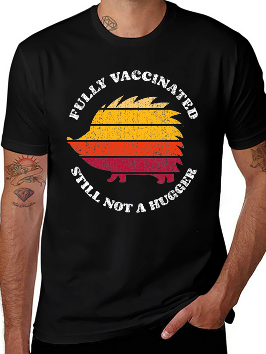Fully Vaccinated Still Not a Hugger Hedgehog T-Shirt