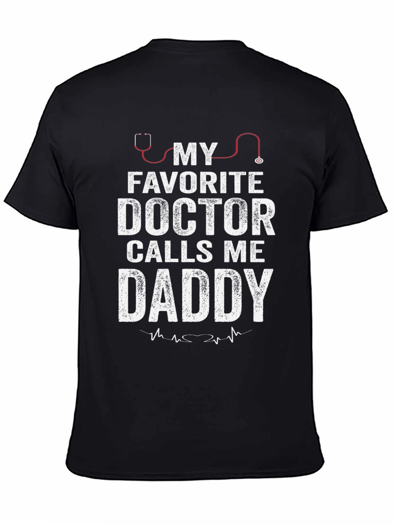 My Favorite Doctor Calls Me Daddy T-Shirt