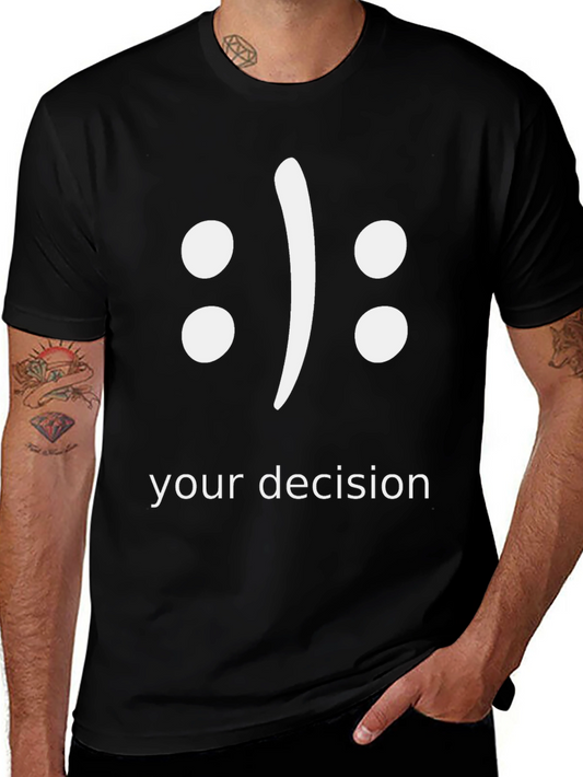 Your Decision T-Shirt - Black Graphic Tee