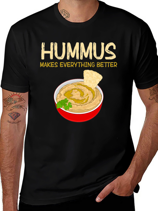 Hummus Makes Everything Better T-Shirt