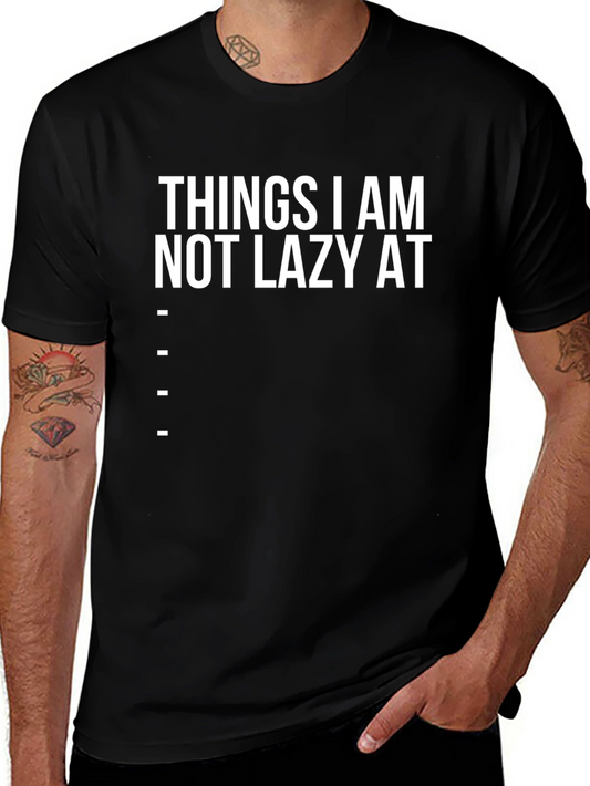 Funny Things I am Not Lazy At Graphic Tee
