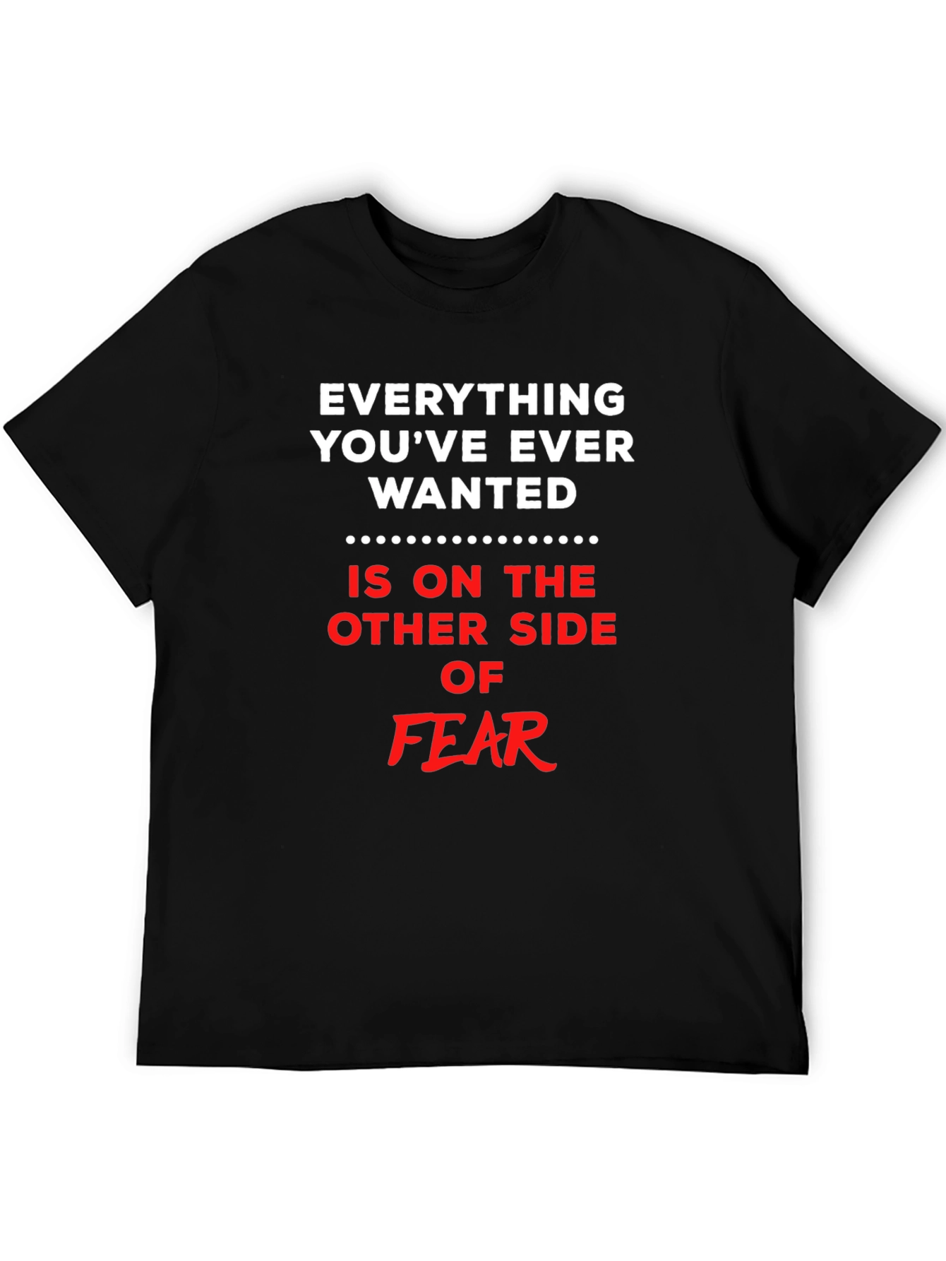 Everything You Want T-Shirt