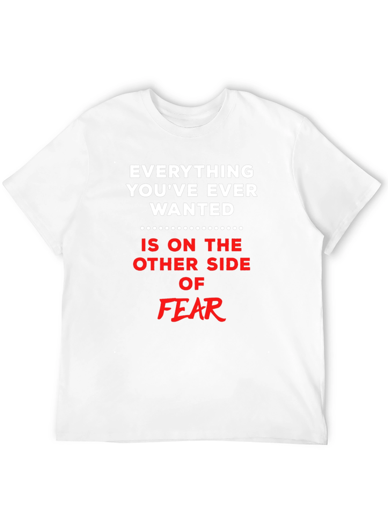 Everything You Want T-Shirt