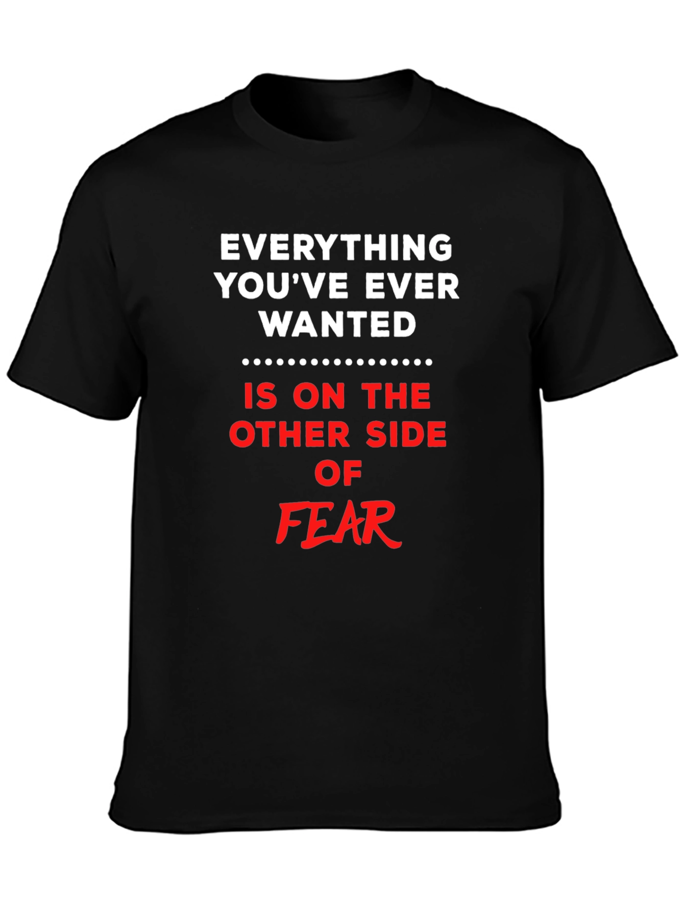 Everything You Want T-Shirt