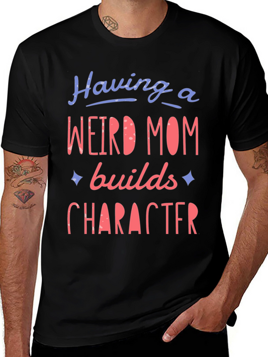 Weird Mom Builds Character Graphic Tee