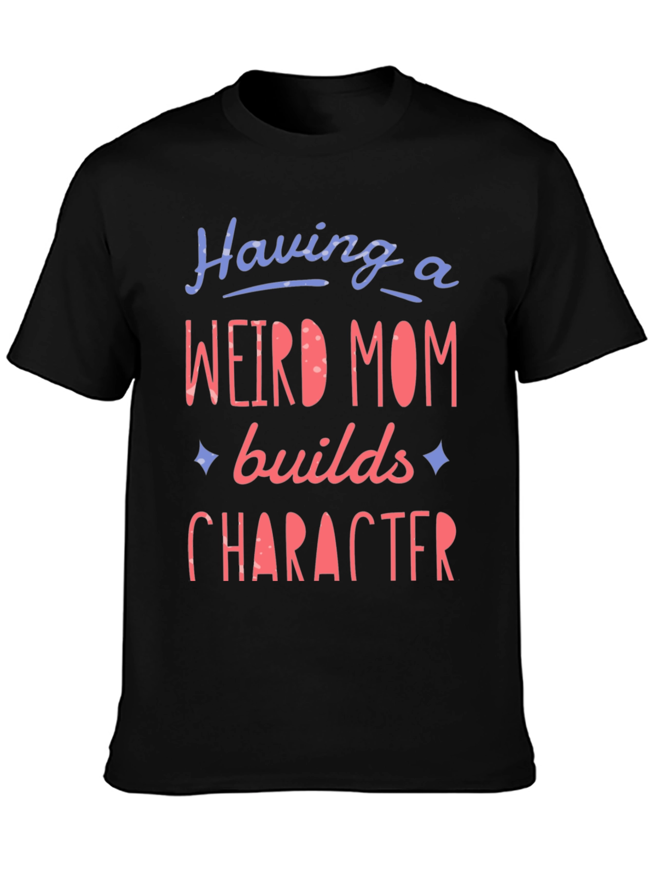 Weird Mom Builds Character Graphic Tee