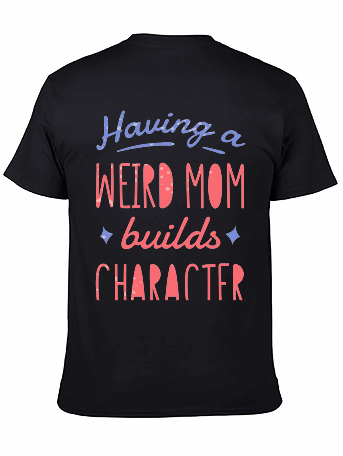 Weird Mom Builds Character Graphic Tee
