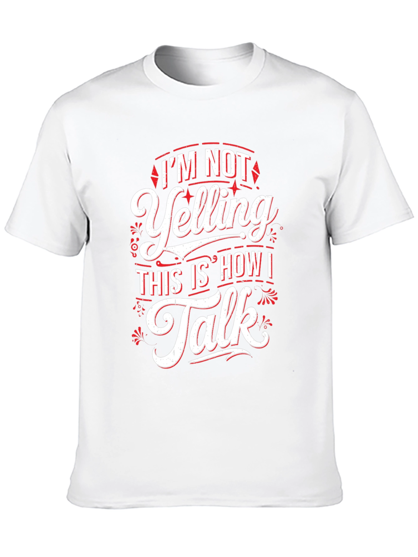 Im Not Yelling Funny Sarcastic T-Shirt