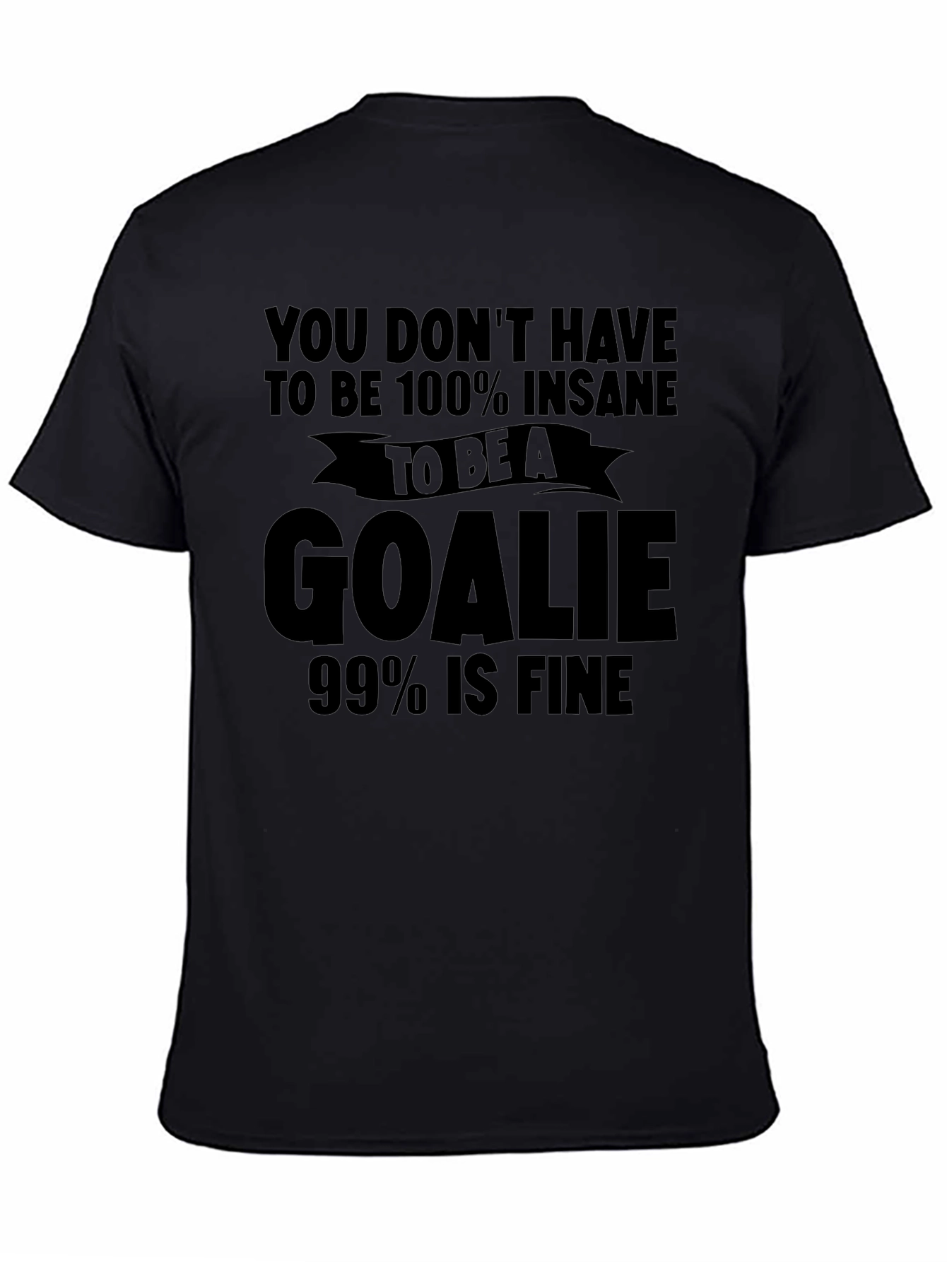 Insane Goalie T-Shirt: Funny Hockey Tee for Goalies
