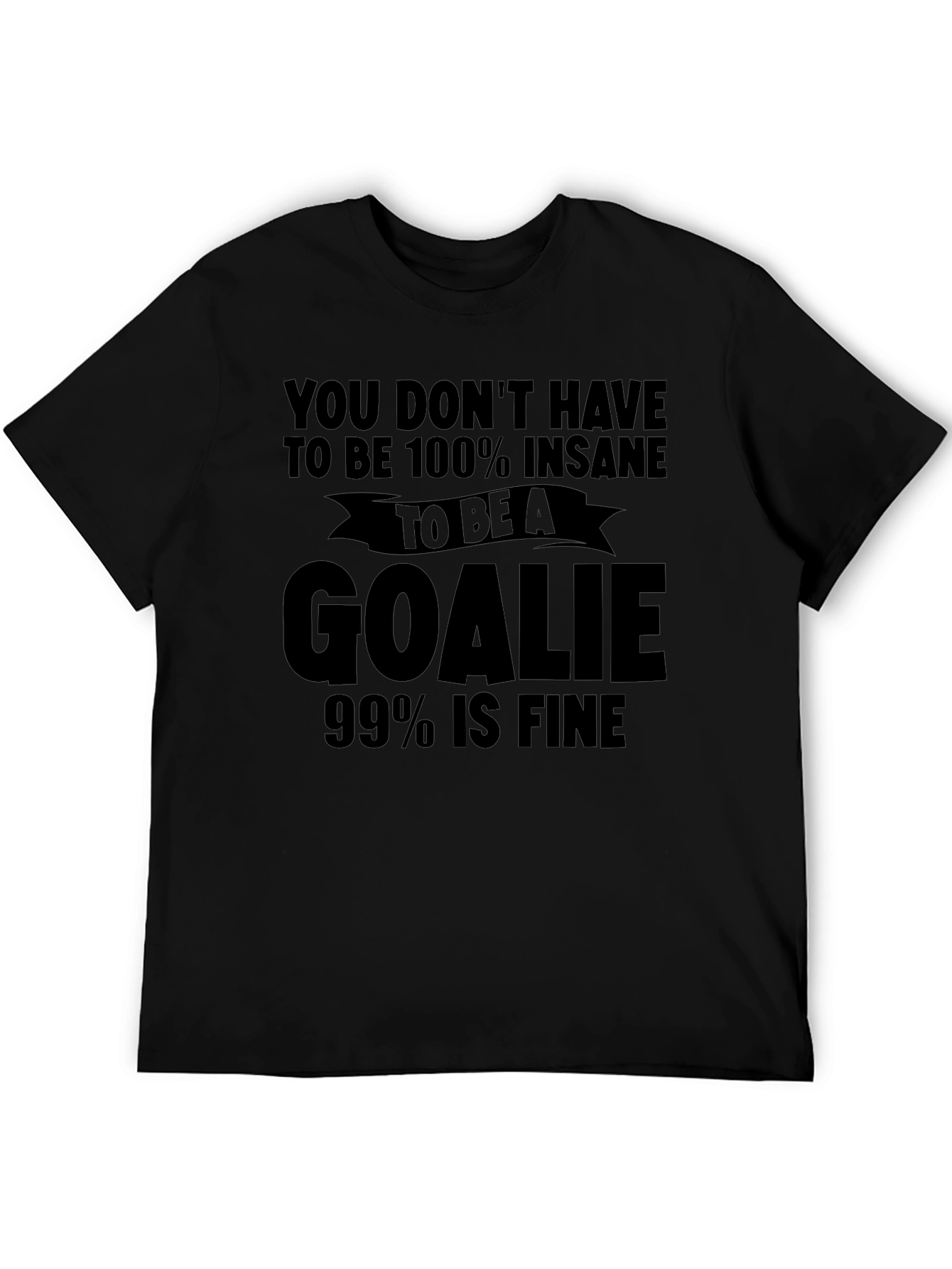 Insane Goalie T-Shirt: Funny Hockey Tee for Goalies