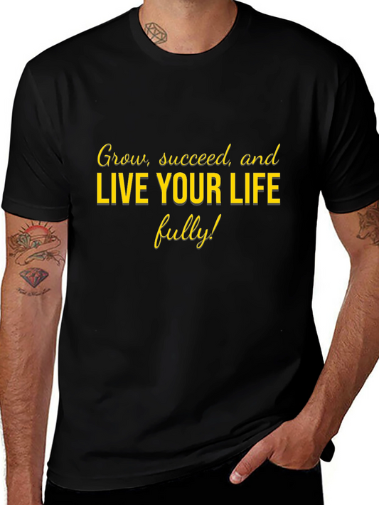 Motivational Live Your Life Graphic Tee
