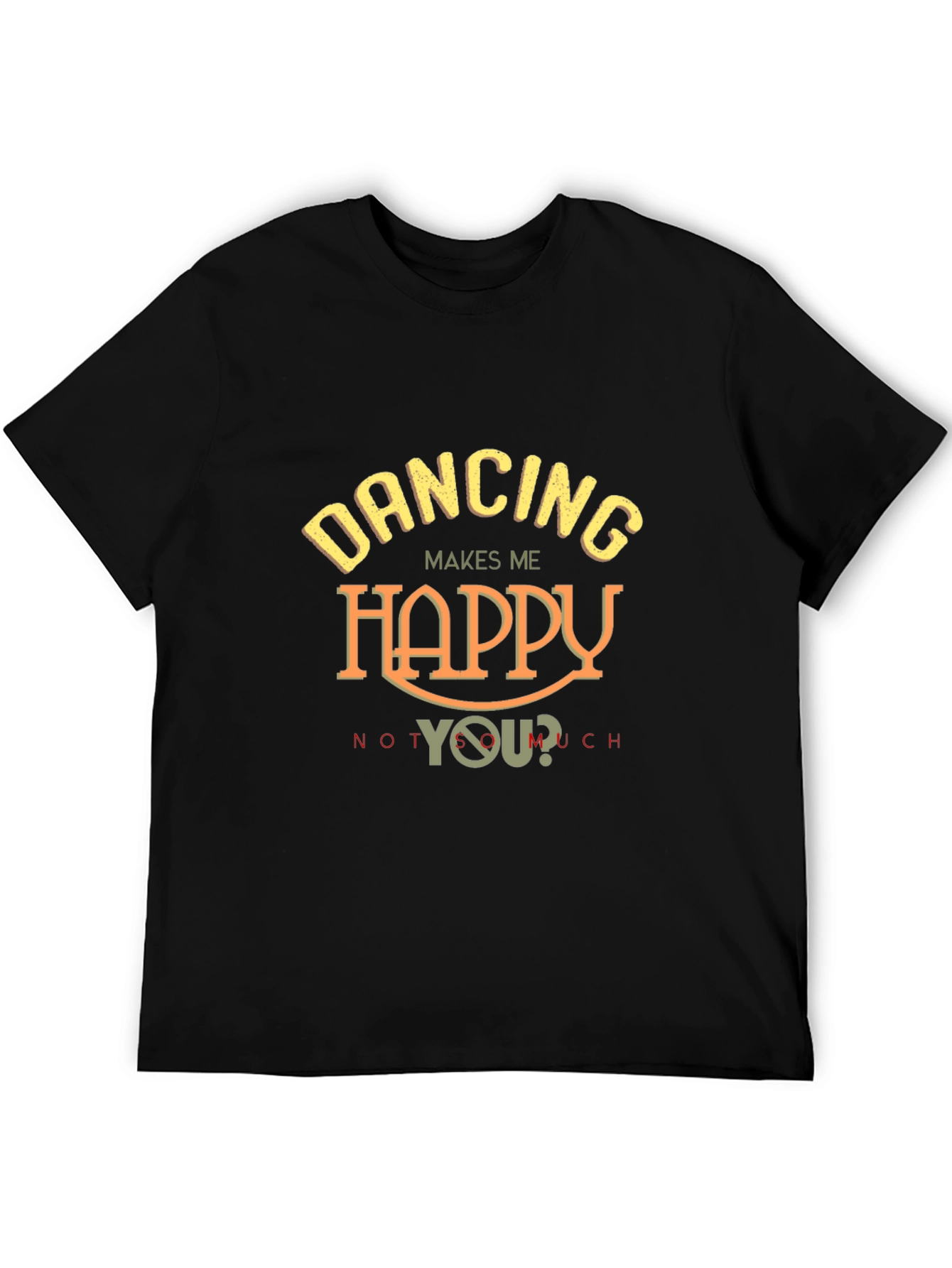 Dancing Makes Me Happy T-Shirt