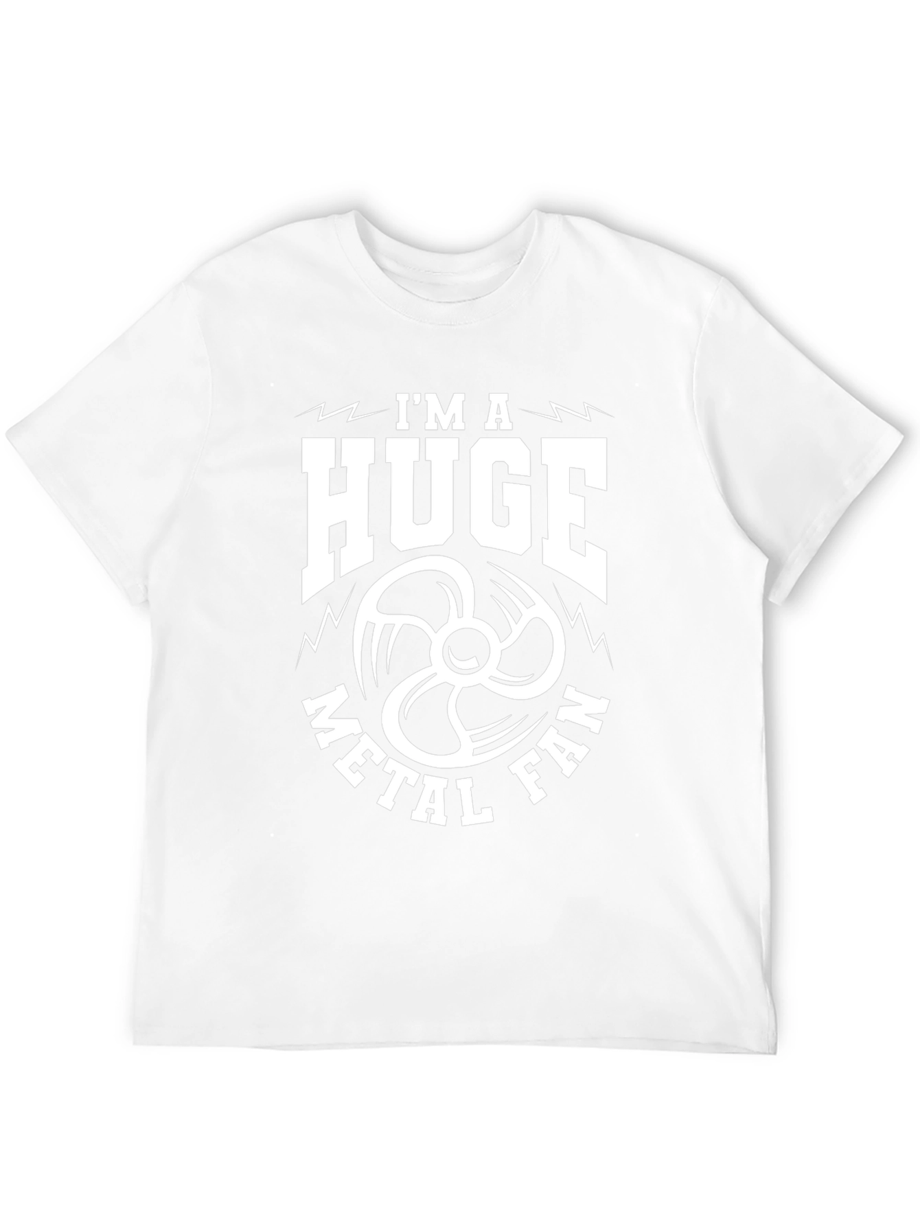Im a Huge Metal Fan T-Shirt