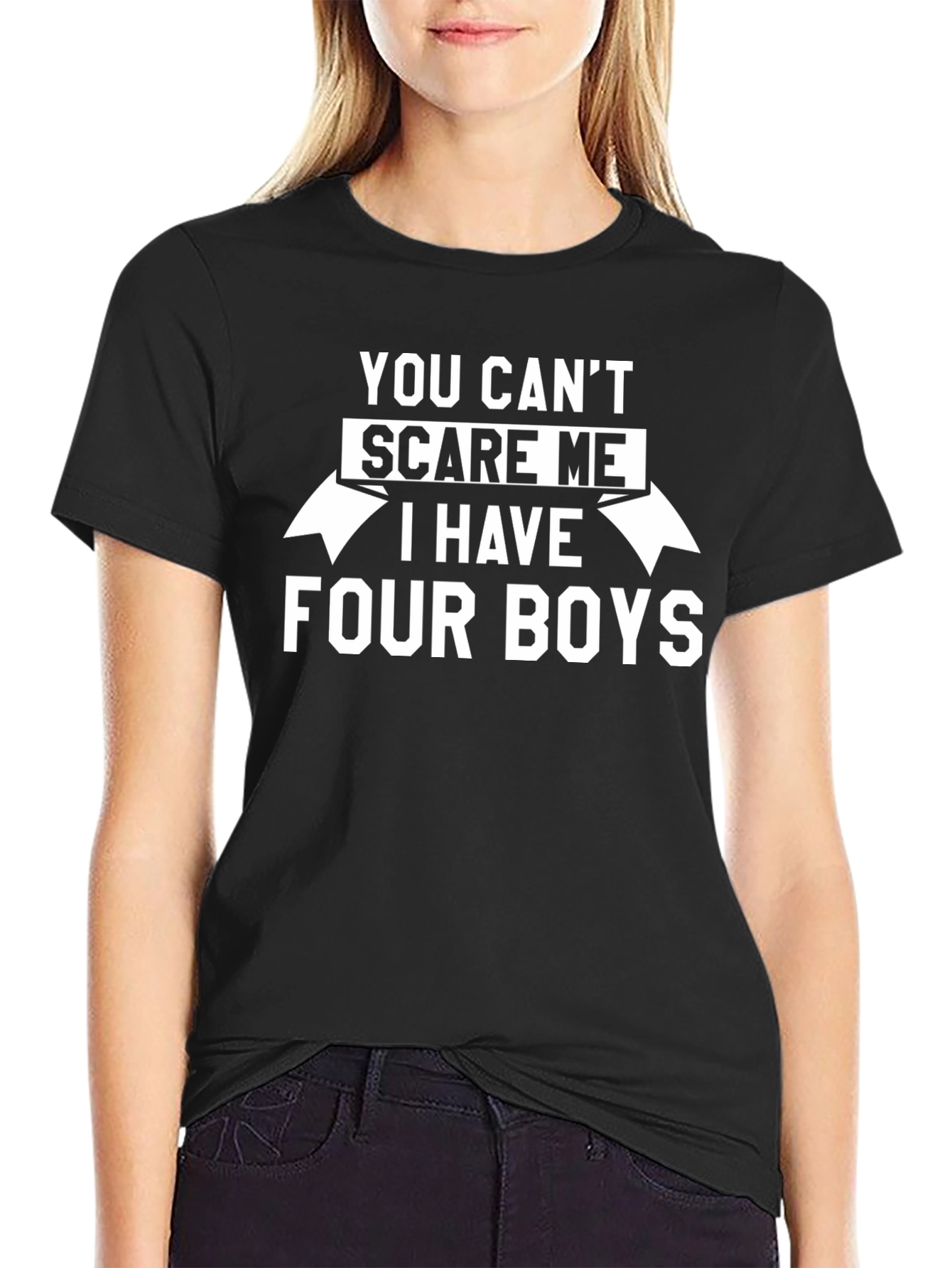 You Cant Scare Me I Have Four Boys T-Shirt