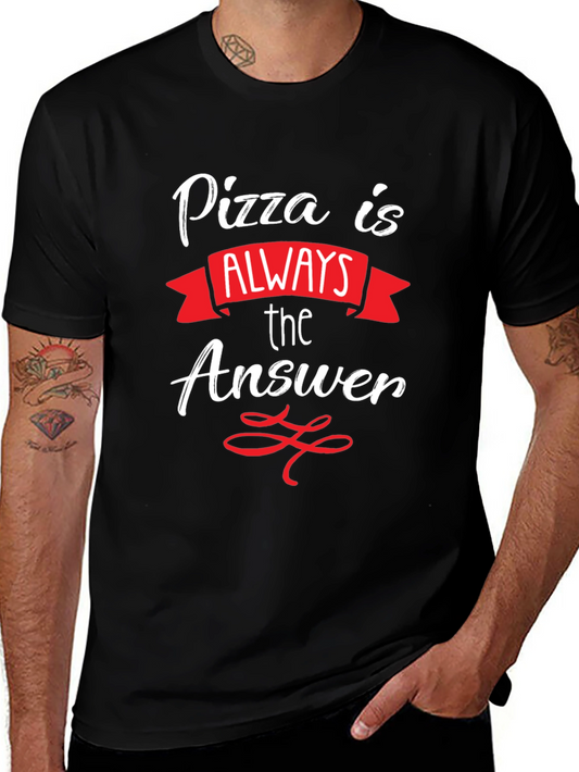 Pizza Is Always The Answer T-Shirt