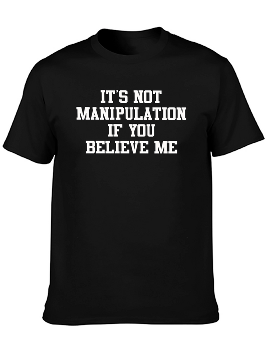 Funny Slogan T-Shirt - Its Not Manipulation