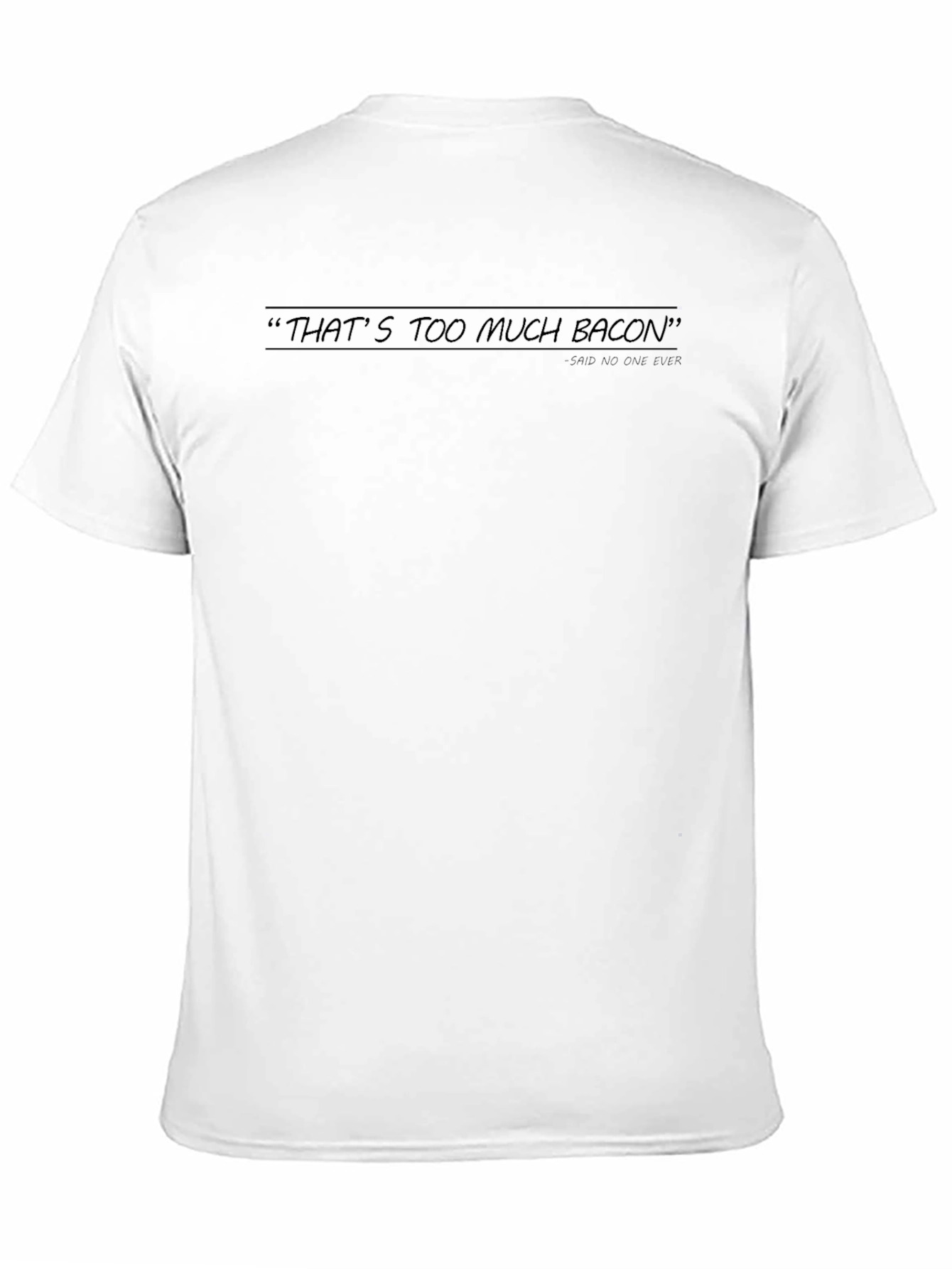 Humorous Thats Too Much Bacon Black Graphic Tee