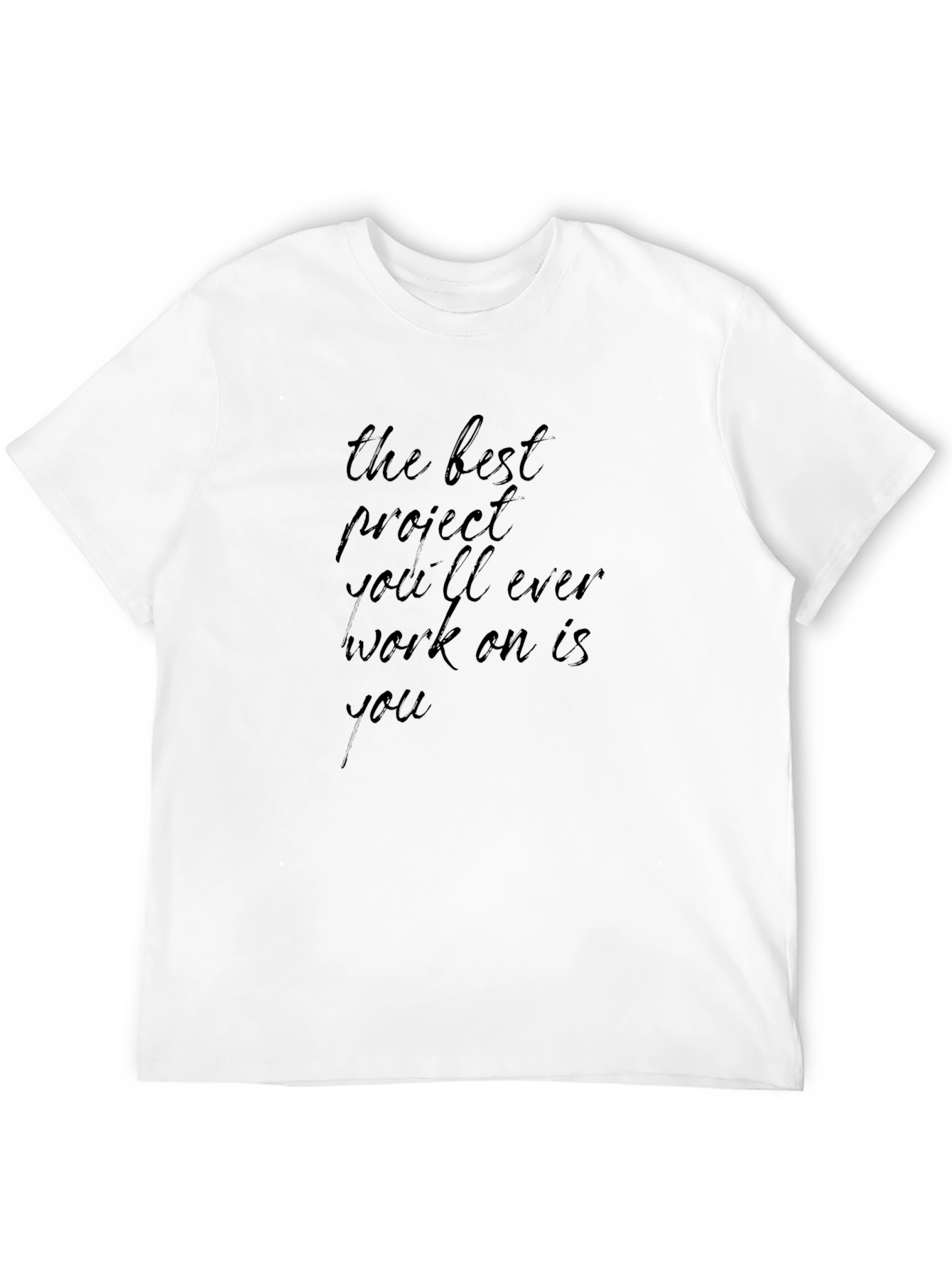 Inspirational Black T-Shirt: The Best Project Is You